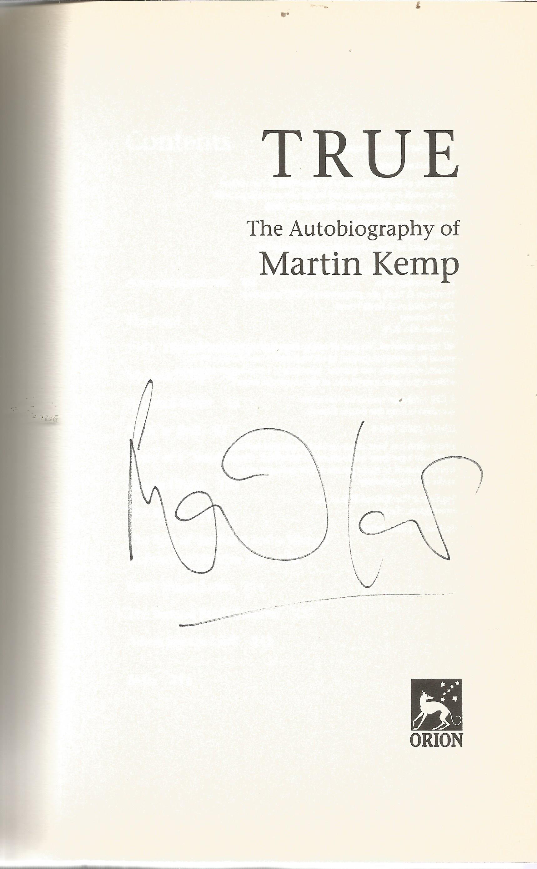 Martin Kemp signed hardback book titled True signed on the inside title page. 276 pages. Good - Image 2 of 3