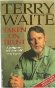 Terry Waite signed paperback book titled Taken On Trust signature on the inside title page. 475