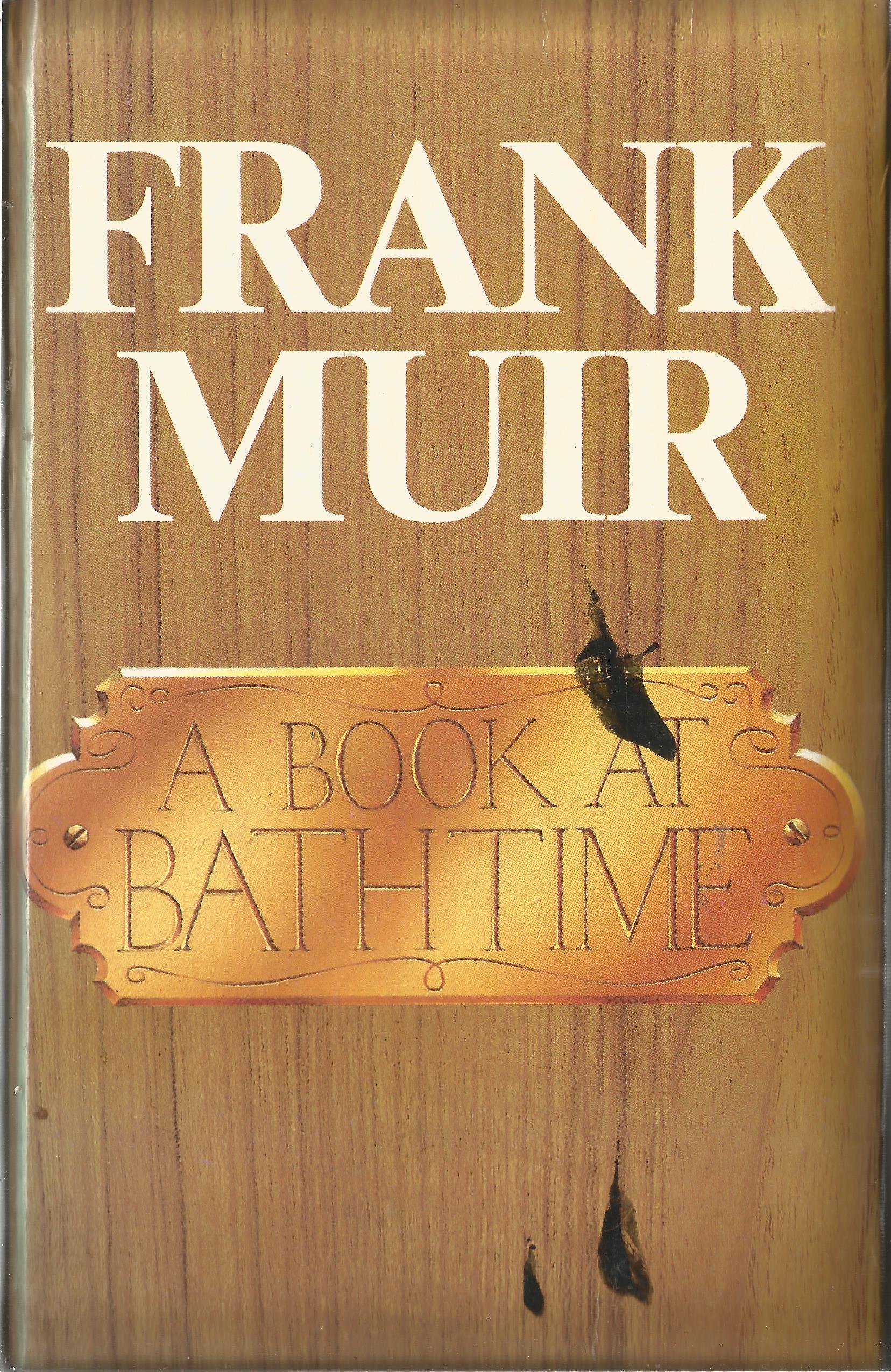 Frank Muir signed hardback book titled A Book at Bathtime signed on the inside title page dedicated.