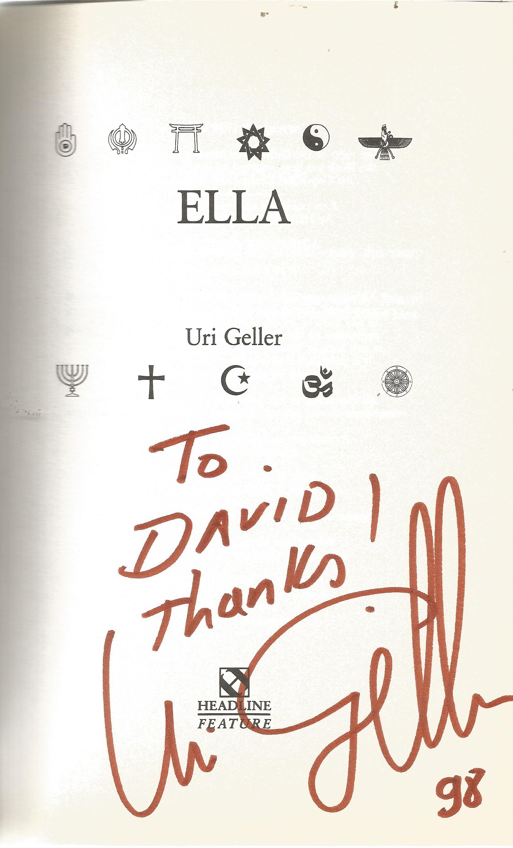 Uri Geller signed paperback book titled Ella signed on the inside title page dedicated. 343 pages. - Image 2 of 3