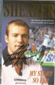 Football Alan Shearer signed hardback book titled Shearer My Story So Far signature on front