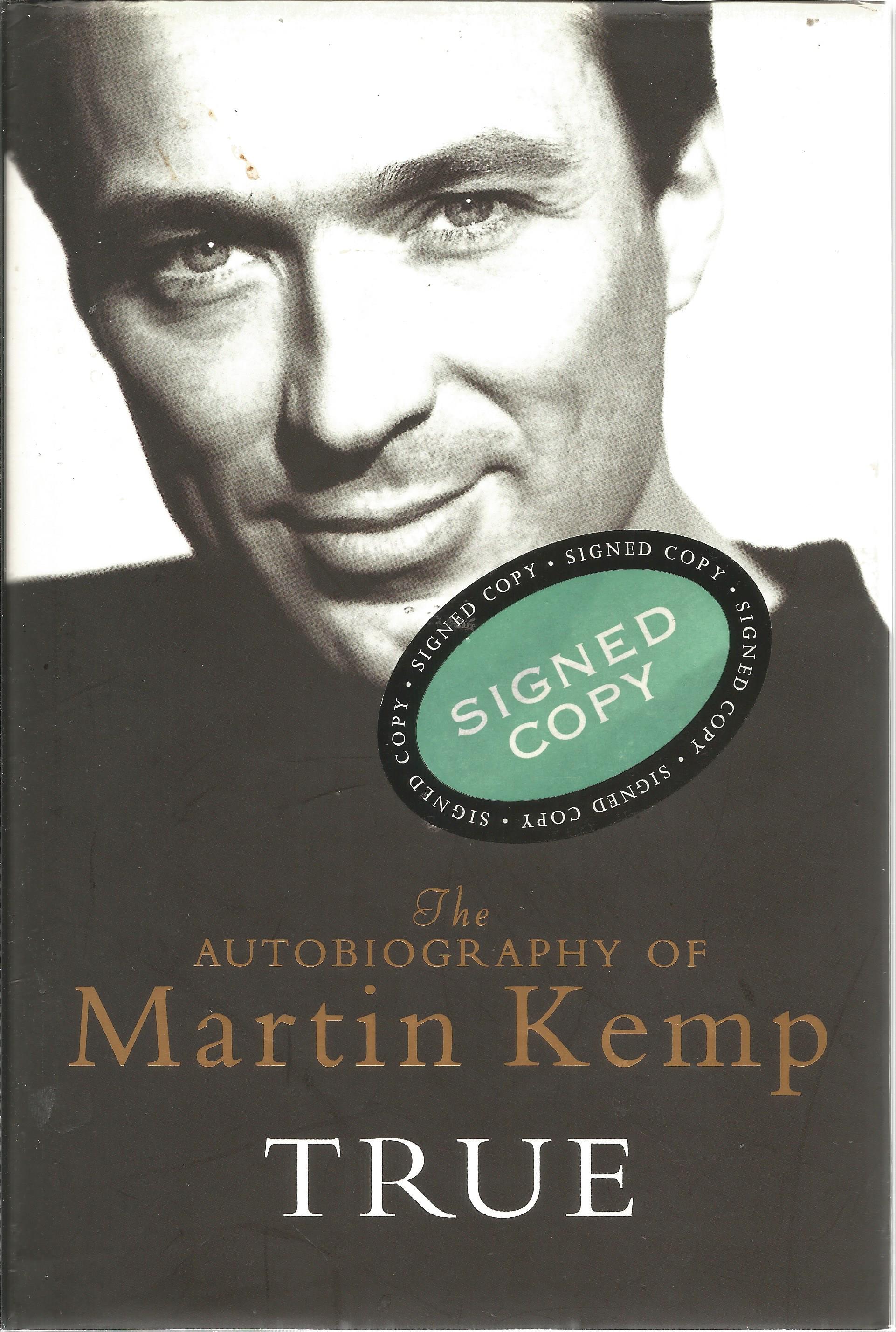 Martin Kemp signed hardback book titled True signed on the inside title page. 276 pages. Good