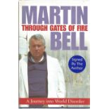 Martin Bell signed hardback book titled Through the Gates of Fire signed on the inside title page.