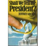 First Edition of hard-back book Shall We Tell the President by Jeffrey Archer. Published in 1977.