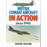 Multiple signed British Combat Aircraft in Action since 1945 hardback book 1987by David Oliver,