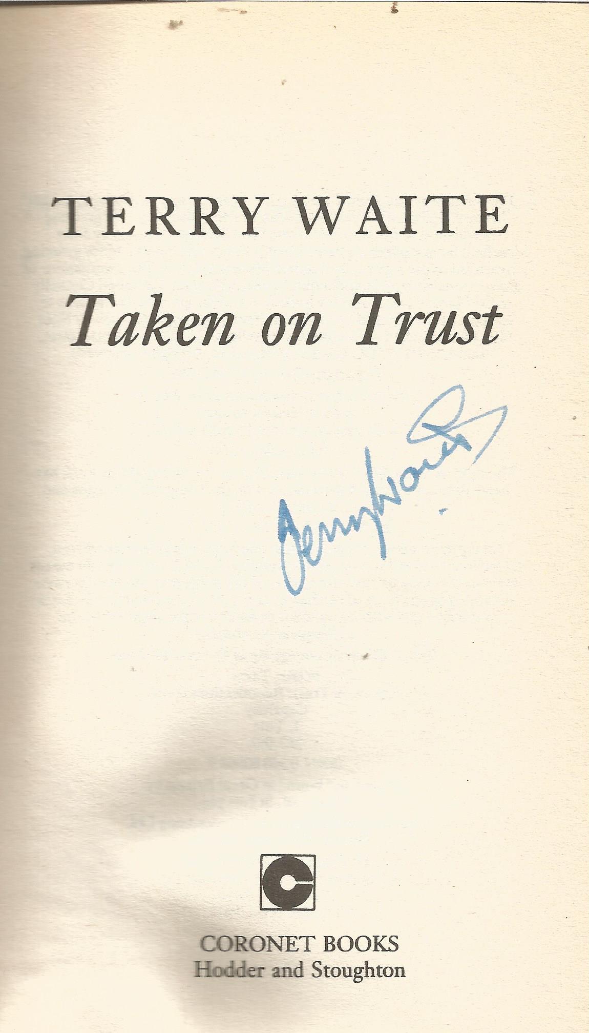 Terry Waite signed paperback book titled Taken On Trust signature on the inside title page. 475 - Image 2 of 3