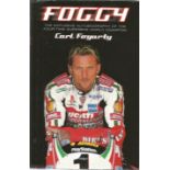 Motor Cycling Carl Fogarty signed hardback book titled Foggy the explosive autobiography of the Four