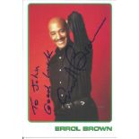 Errol Brown signed 6x4 colour promo photo. Dedicated. Good Condition. All autographs are genuine