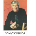 Tom O'Connor signed 6 x 4 inch colour photo. Good Condition. All autographs are genuine hand