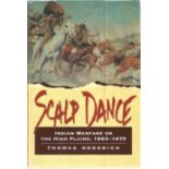 Scalp Dance Indian Warfare on The High Plains 1865- 1879 by Thomas Goodrich. Unsigned hardback