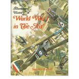 Illustrated History of World War 1 in the Air by Stanley Ulanoff. Lage unsigned hardback with dust