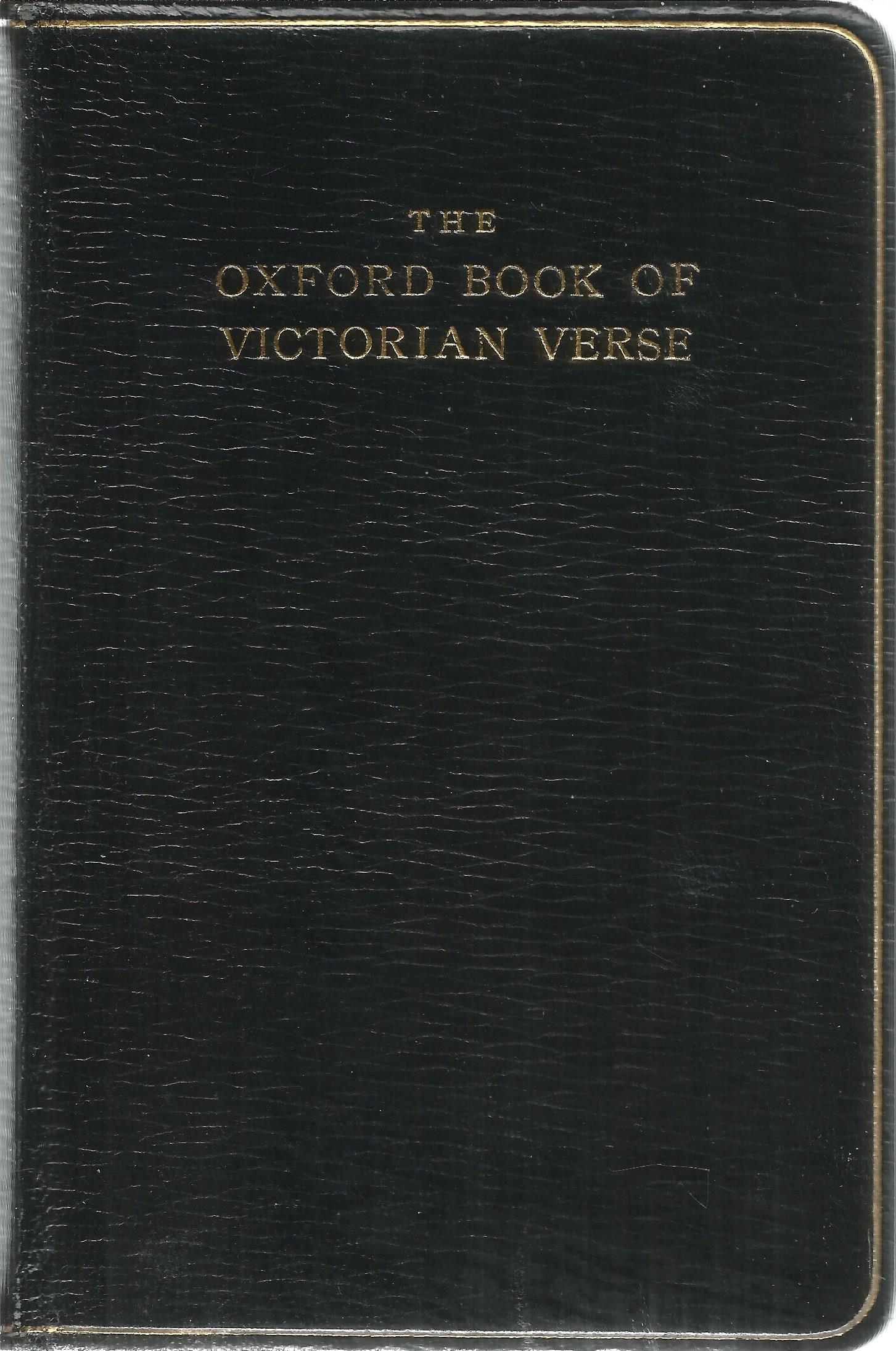 The Oxford Book of Victorian Verse. Unsigned hardback book with no dust jacket published in 1913