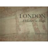 London A History in Maps by peter Barber. Unsigned large hardback book with dust jacket published in