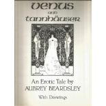 Venus and Tanhauser by Aubrey Beardsley. Unsigned large hardback book with dust jacket published