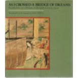 As I Crossed A Bridge of Dreams Translated from the Japanese by Ivan Morris. Unsigned hardback
