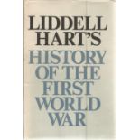 Liddell Hart's History of The First World War. Unsigned hardback book with dust jacket published