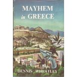 Mayhem in Greece by Dennis Wheatley. Unsigned hardback book with dust jacket published in 1962 in