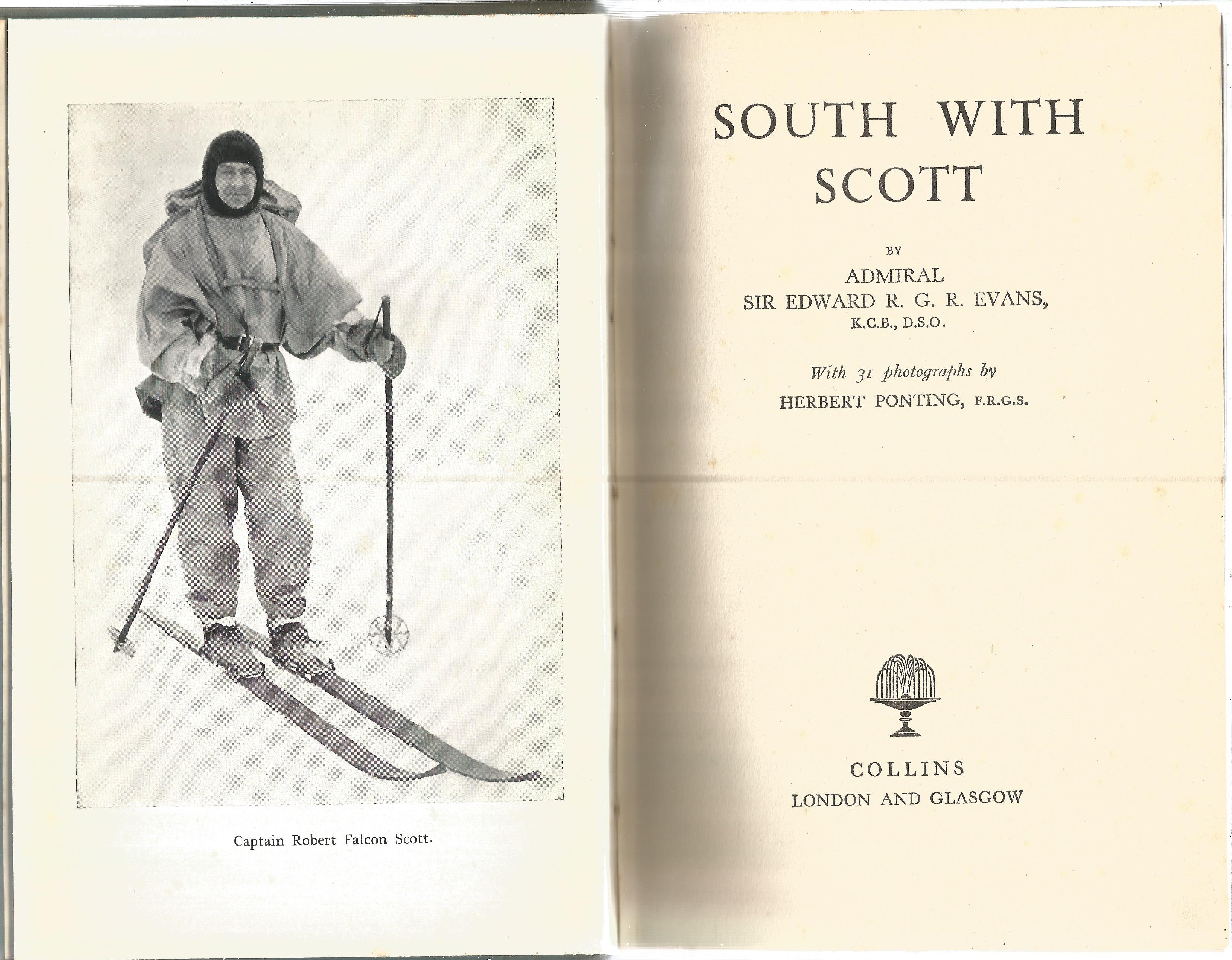 South With Scott by Admiral Sir Edward R G R Evans. Unsigned hardback book published in Great - Image 2 of 3