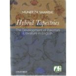 Hybrid Tapestries The development of Pakistani literature in English by Muneeza Shamsie. Signed