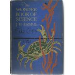 The Wonder Book of Science by J H Fabre. Unsigned hardback book with no dust jacket published in