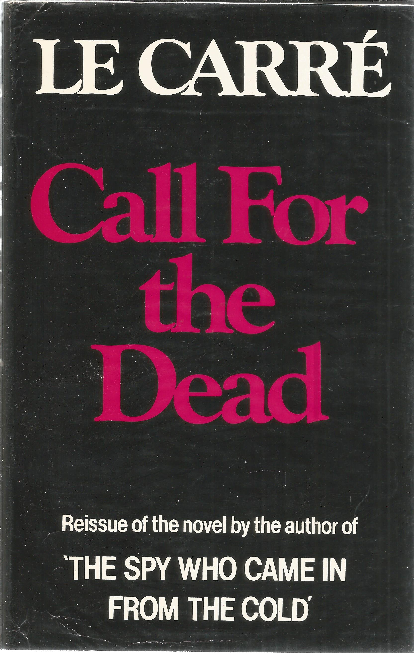 Call for The Dead by John Le Carre. Unsigned hardback book with dust jacket published in 1983 in