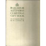 Queen Alexandra's Christmas Gift Book. Large hardback book with no dust jacket published in 1908