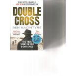 Double Cross by Ben Macintyre. Unsigned paperback book printed in 2012 in Great Britain 417 pages.