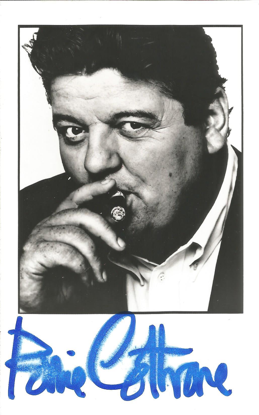 Robbie Coltrane signed 6x4 black and white photo. Signature slightly smudged. Anthony Robert