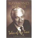 Raymond Baxter signed Tales of my Time hardback book. Signed on inside title page. Dedicated. All