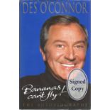 Des O'Connor signed Bananas can't fly - the autobiography. Signed on inside title page. All