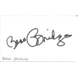 Beau Bridge signed 5x3 white card. American actor. All autographs come with a Certificate of