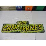 An amusements/fun fair painted wooden sign 'Win Cash or Prize's' probably 1980s/early 1990s, 72 x