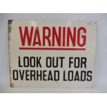 A 'Warning Look Out For Overhead Loads' rectangular tin advertising sign, 14 x 11".