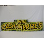 A fairground brightly coloured wooden sign 'Win Cash or Prizes', 71 1/2 x 20".