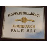 A large Robin McMillan of Edinburgh Pale Ale advertising mirror, 42 1/2 x 37".