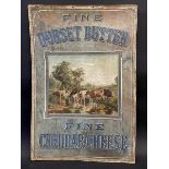 A 'Fine Dorset Butter' and 'Fine Cheddar Cheese' pictorial showcard, 19 1/2 x 28 3/4".