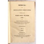 Williamson (John) Medical and Miscellaneous Observations Relative to the West Indian Islands,