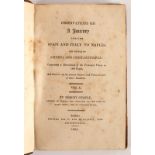Semple (Robert) Observations on a Journey through Spain... to Naples, 2 vols., 1807. Small 8vo.