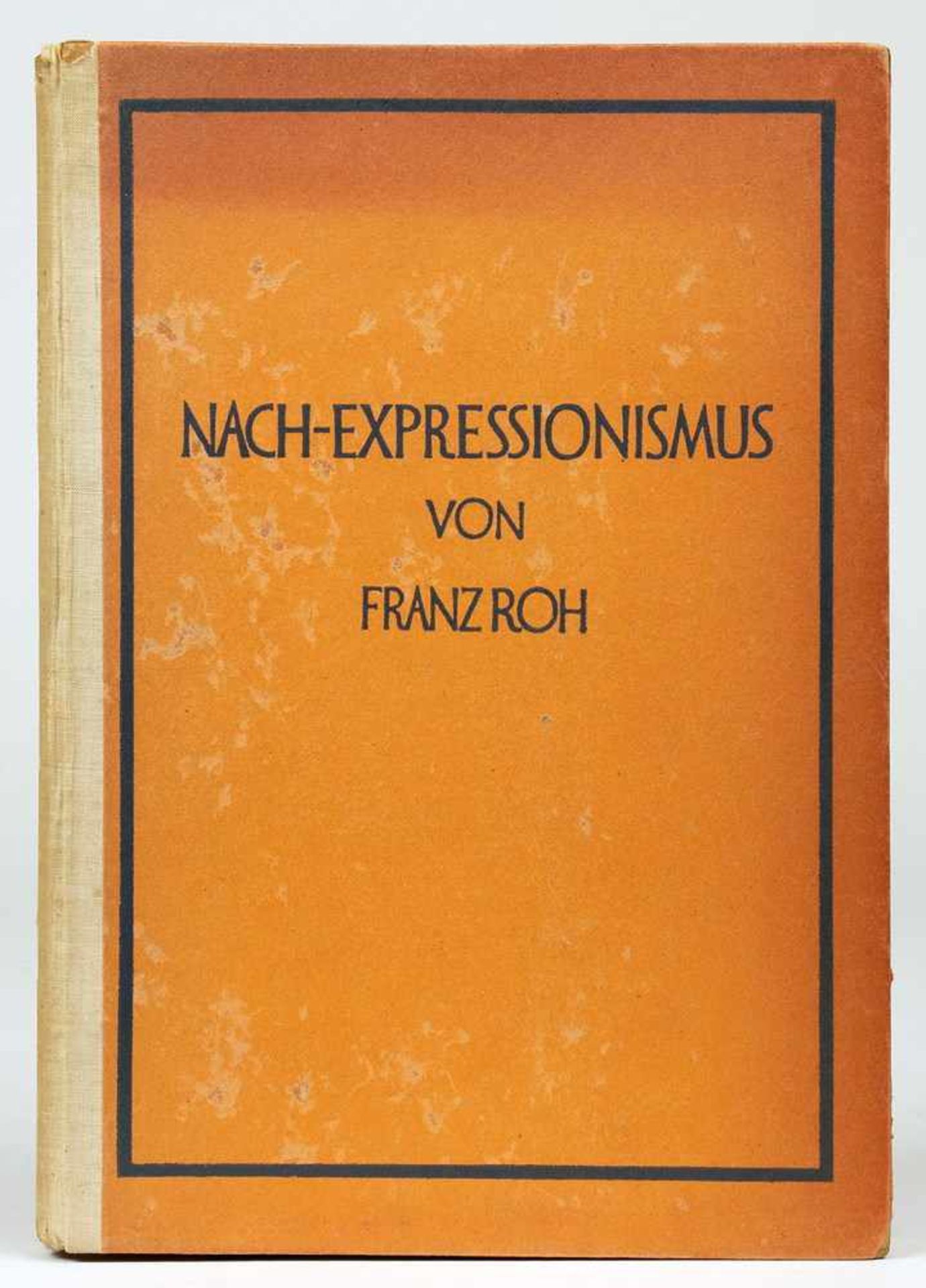 Franz Roh. Nach-Expressionismus. Magischer Realismus. Probleme der neuesten europäischen Malerei.