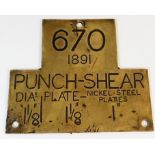 A brass plaque "670 1891 Punch-Shear" 7.25in high