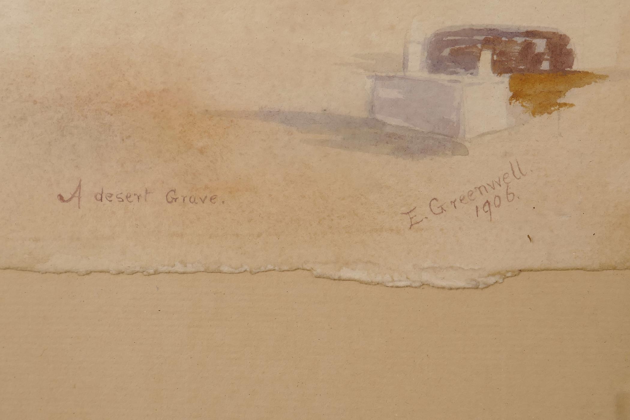 E. Greenwell (British, fl.1906), 'A Desert Grave - 1906', signed and dated 1906 lower right, 6" x - Image 2 of 6