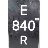 Of railway interest, a black enamel sign bearing white letters E 840 R, 7" x 20"