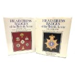 Head-Dress Badges of the British Army by Arthur Kipling & Hugh King, two vols, in d/w,