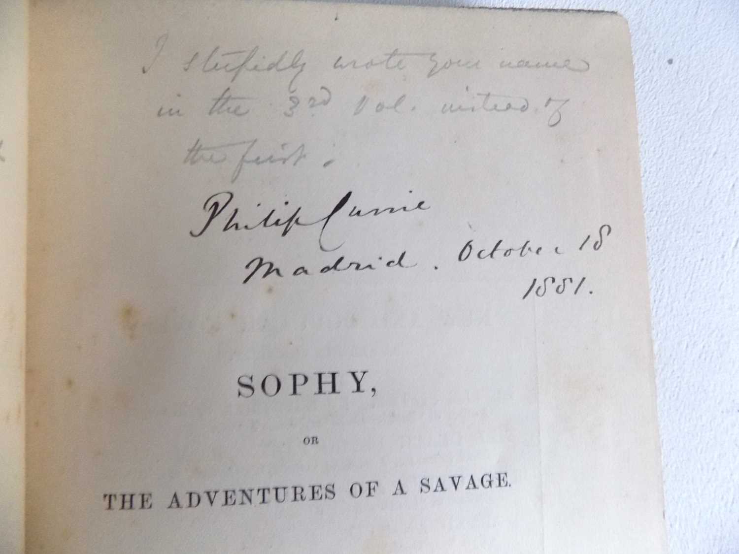 VIOLET FANE. "Sophy, or, The Adventures of a Savage." 3 Vols 1st edn, signed in Vol 3, and - Image 2 of 3