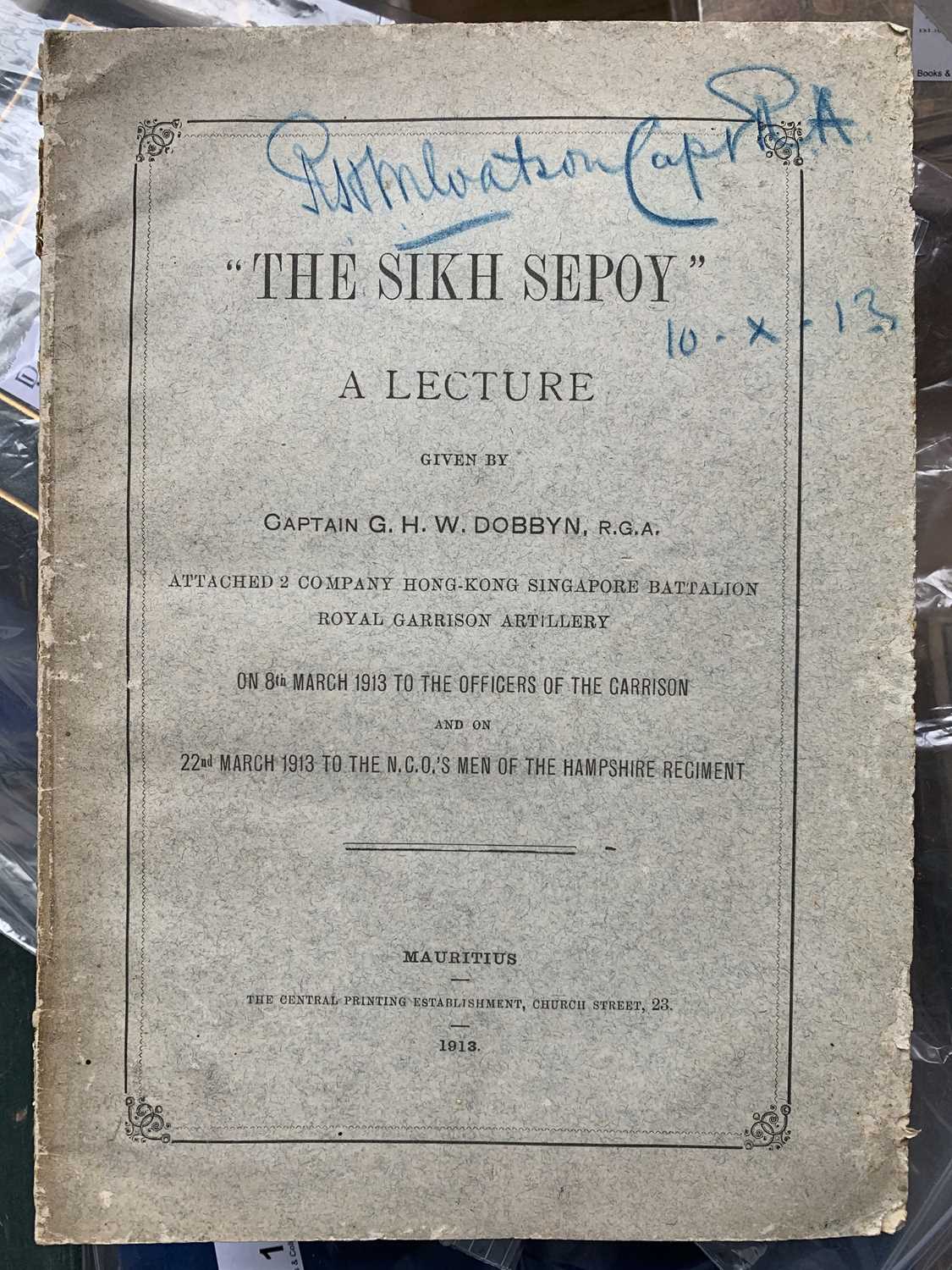 "The Sikh Sepoy." A lecture given by Captain G.H.W.Dobbyn, R. G. A. attached 2 Company Hong-Kong