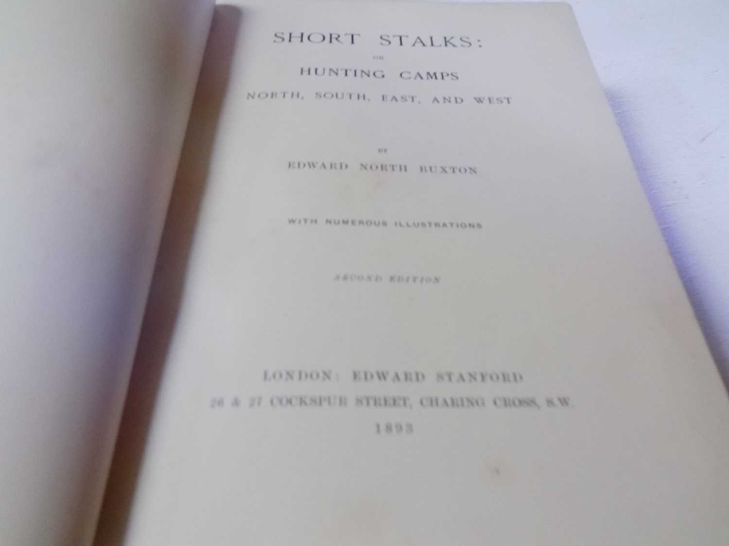 EDWARD NORTH BUXTON. "Short Stalks, or Hunting Camps North, South East, & West." plus "Short Stalks, - Image 4 of 6