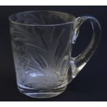 Glass: a Victorian crystal mug with etched floral decoration, inscribed 'Nellie Harrison 1892.' 3