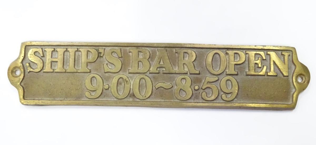 Brass plaque bearing Ships Bar Open 9.00 - 8.59, 9'' long Please Note - we do not make reference - Image 3 of 4