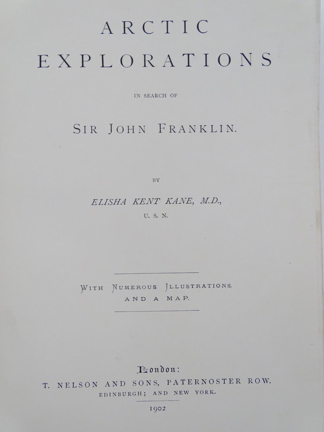 Book: Kane's Arctic Explorations: In Search of Sir John Franklin, by Elisha Kent Kane, M.D., with - Image 3 of 6