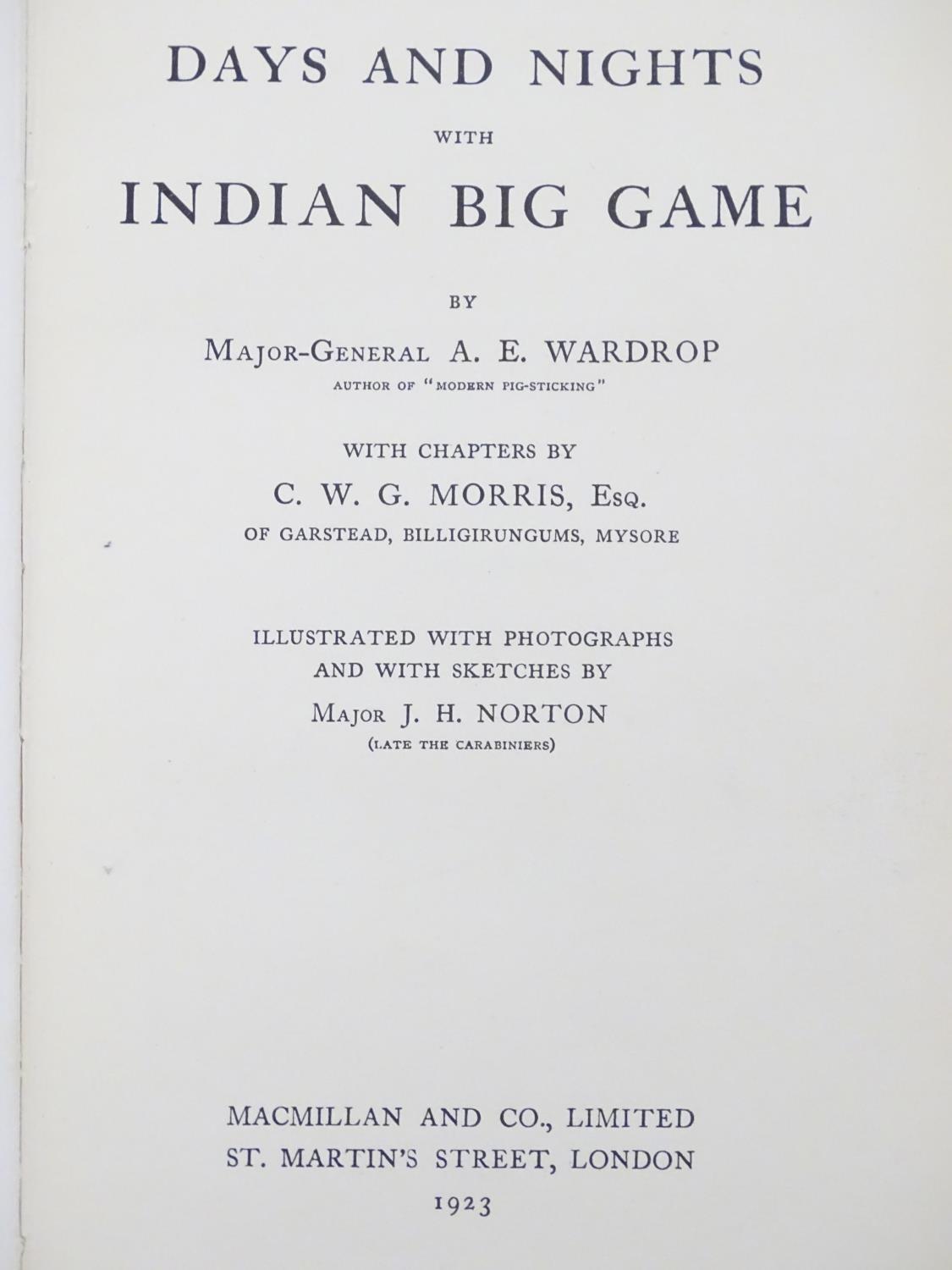 Book: First Edition copy of 'Days and Nights with Indian Big Game' by Major-General A. E. Wardrop, - Image 4 of 7